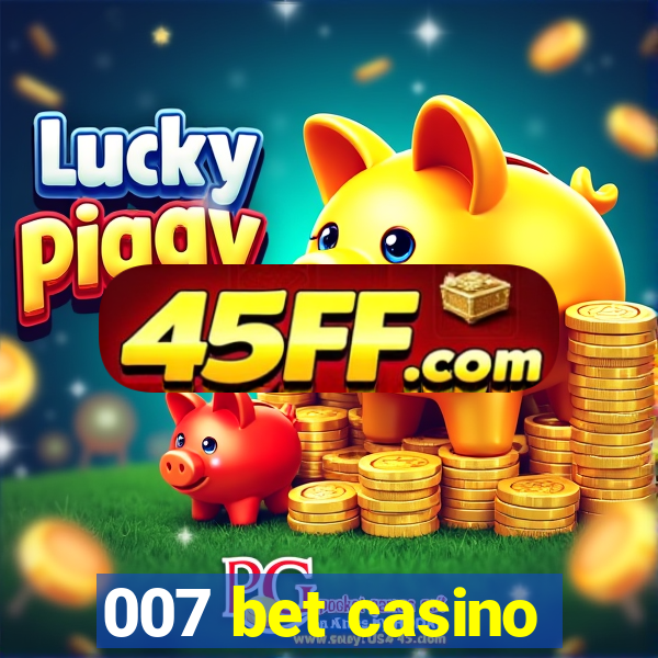 007 bet casino